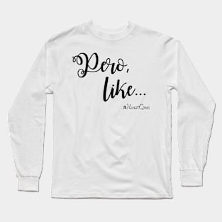 Pero Like Long Sleeve T-Shirt